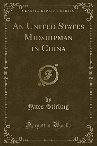 Imagen de archivo de An United States Midshipman in China Classic Reprint a la venta por PBShop.store US