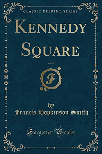 Stock image for Kennedy Square, Vol 2 Classic Reprint for sale by PBShop.store US