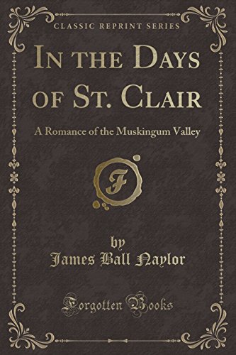 9781333385514: In the Days of St. Clair: A Romance of the Muskingum Valley (Classic Reprint)