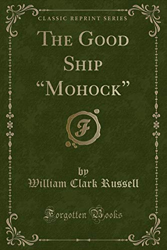Stock image for The Good Ship Mohock Classic Reprint for sale by PBShop.store US