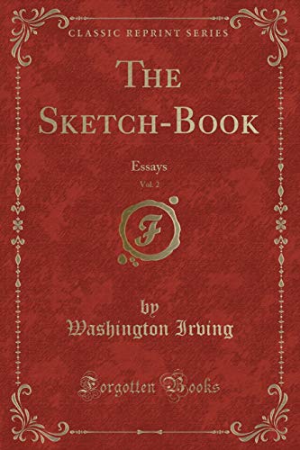 Stock image for The SketchBook, Vol 2 Essays Classic Reprint for sale by PBShop.store US