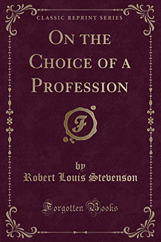 Beispielbild fr On the Choice of a Profession (Classic Reprint) zum Verkauf von Reuseabook