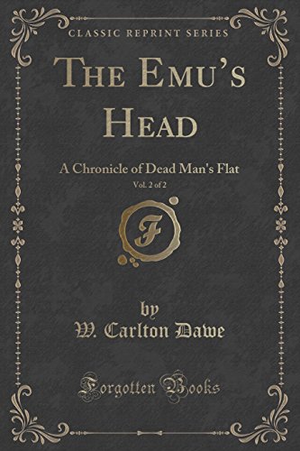 Stock image for The Emu's Head, Vol 2 of 2 A Chronicle of Dead Man's Flat Classic Reprint for sale by PBShop.store US