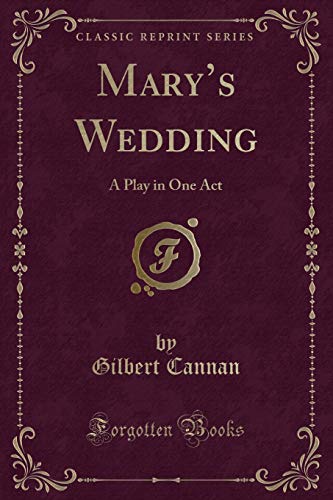 Stock image for Marys Wedding: A Play in One Act (Classic Reprint) for sale by Reuseabook