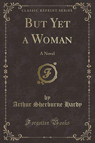 Beispielbild fr But Yet a Woman A Novel Classic Reprint zum Verkauf von PBShop.store US