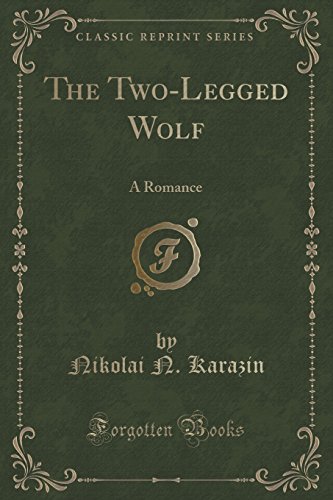 Imagen de archivo de The TwoLegged Wolf A Romance Classic Reprint a la venta por PBShop.store US