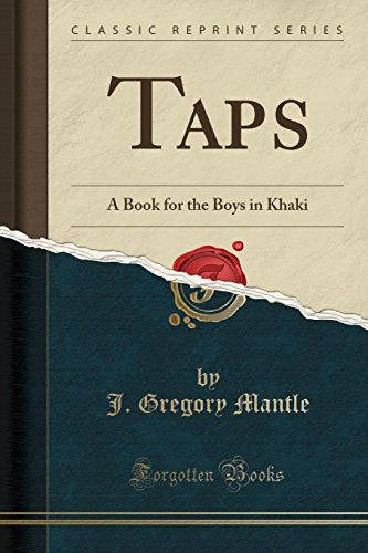 Stock image for Taps A Book for the Boys in Khaki Classic Reprint for sale by PBShop.store US