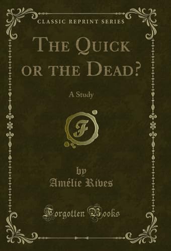 Imagen de archivo de The Quick or the Dead A Study Classic Reprint a la venta por PBShop.store US