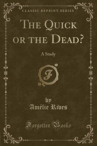 Stock image for The Quick or the Dead A Study Classic Reprint for sale by PBShop.store US