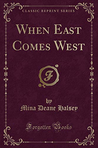 Stock image for When East Comes West Classic Reprint for sale by PBShop.store US