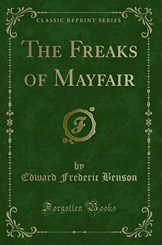 Imagen de archivo de The Freaks of Mayfair Classic Reprint a la venta por PBShop.store US