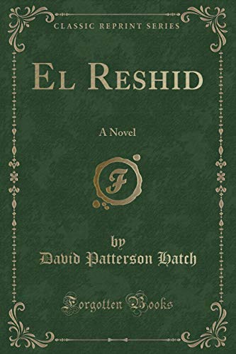 Beispielbild fr El Reshid : A Novel (Classic Reprint) zum Verkauf von Buchpark