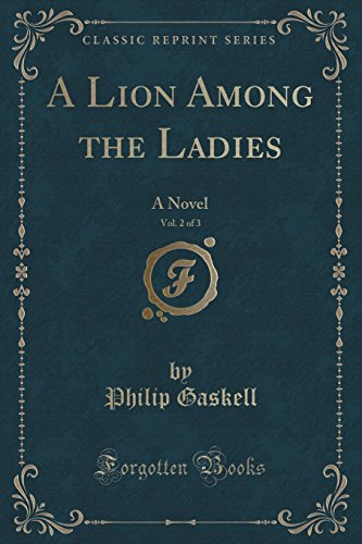 Stock image for A Lion Among the Ladies, Vol 2 of 3 A Novel Classic Reprint for sale by PBShop.store US