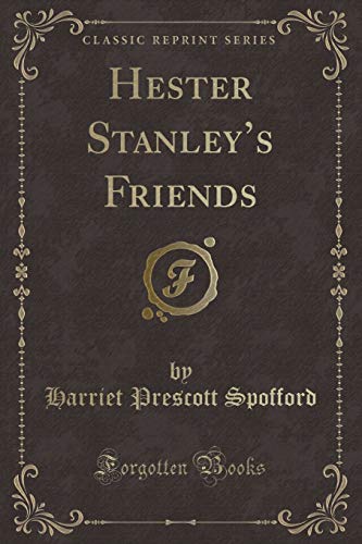 Stock image for Hester Stanley's Friends Classic Reprint for sale by PBShop.store US