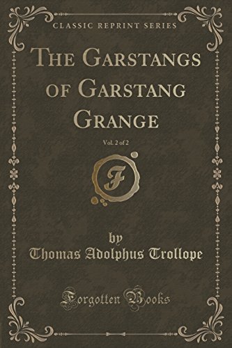 Stock image for The Garstangs of Garstang Grange, Vol 2 of 2 Classic Reprint for sale by PBShop.store US