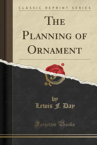 9781333417956: The Planning of Ornament (Classic Reprint)