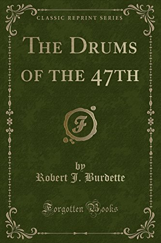 Stock image for The Drums of the 47th Classic Reprint for sale by PBShop.store US