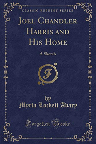 Stock image for Joel Chandler Harris and His Home A Sketch Classic Reprint for sale by PBShop.store US