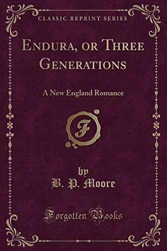 Stock image for Endura, or Three Generations A New England Romance Classic Reprint for sale by PBShop.store US