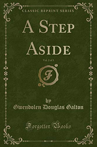 Imagen de archivo de A Step Aside, Vol 2 of 3 Classic Reprint a la venta por PBShop.store US