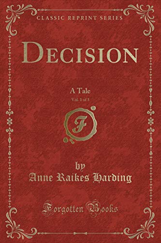 Stock image for Decision, Vol 1 of 3 A Tale Classic Reprint for sale by PBShop.store US