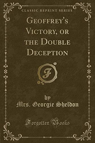 Stock image for Geoffrey's Victory, or the Double Deception Classic Reprint for sale by PBShop.store US
