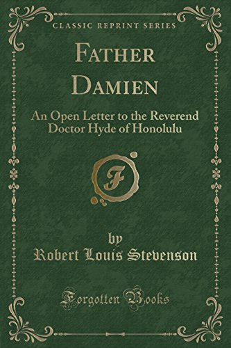 Stock image for Father Damien An Open Letter to the Reverend Doctor Hyde of Honolulu Classic Reprint for sale by PBShop.store US