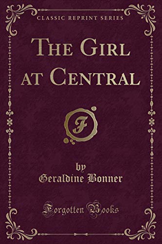 9781333432652: The Girl at Central (Classic Reprint)