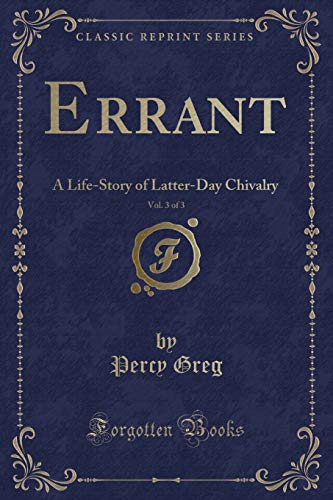 Stock image for Errant, Vol 3 of 3 A LifeStory of LatterDay Chivalry Classic Reprint for sale by PBShop.store US