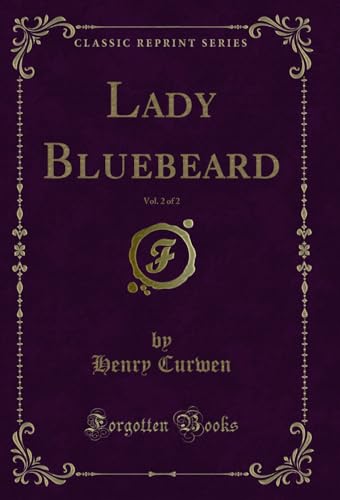 Imagen de archivo de Lady Bluebeard, Vol 2 of 2 Classic Reprint a la venta por PBShop.store US