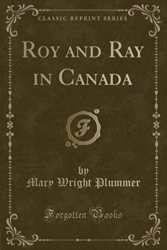 Beispielbild fr Roy and Ray in Canada Classic Reprint zum Verkauf von PBShop.store US