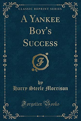 Stock image for A Yankee Boy's Success Classic Reprint for sale by PBShop.store US