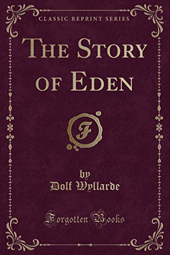 Stock image for The Story of Eden Classic Reprint for sale by PBShop.store US