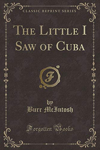 Stock image for The Little I Saw of Cuba Classic Reprint for sale by PBShop.store US