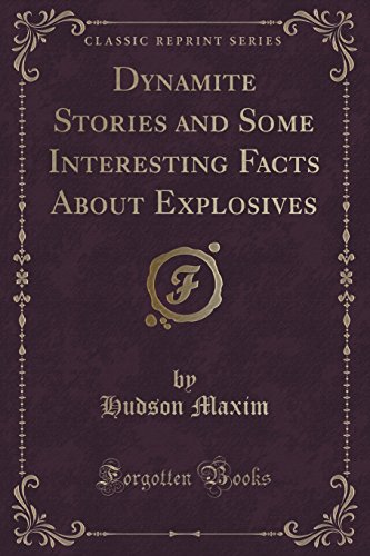 Stock image for Dynamite Stories and Some Interesting Facts About Explosives Classic Reprint for sale by PBShop.store US