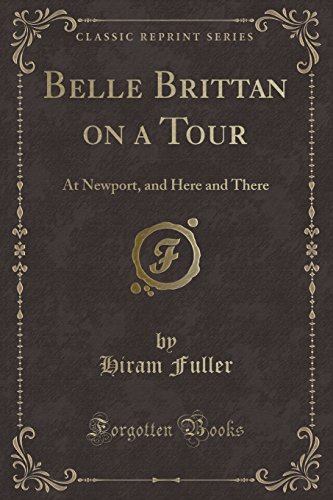 Imagen de archivo de Belle Brittan on a Tour At Newport, and Here and There Classic Reprint a la venta por PBShop.store US