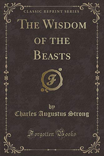 Beispielbild fr The Wisdom of the Beasts Classic Reprint zum Verkauf von PBShop.store US