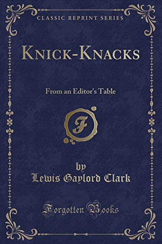 Imagen de archivo de KnickKnacks From an Editor's Table Classic Reprint a la venta por PBShop.store US