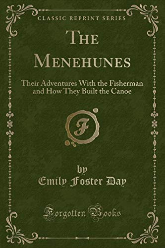 Beispielbild fr The Menehunes Their Adventures With the Fisherman and How They Built the Canoe Classic Reprint zum Verkauf von PBShop.store US