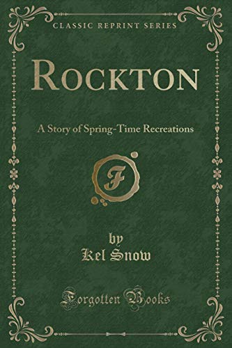 Stock image for Rockton A Story of SpringTime Recreations Classic Reprint for sale by PBShop.store US