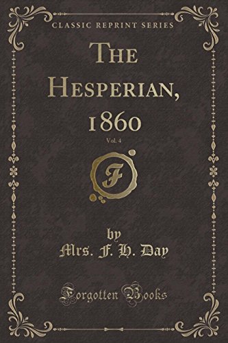 Stock image for The Hesperian, 1860, Vol 4 Classic Reprint for sale by PBShop.store US