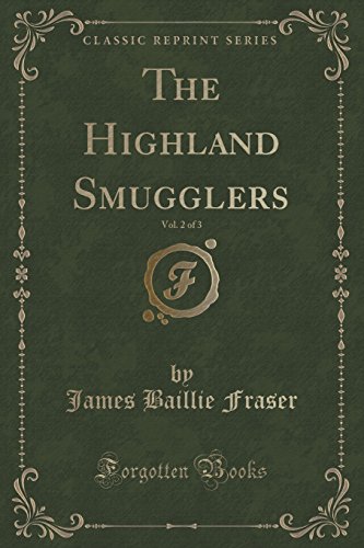 Stock image for The Highland Smugglers, Vol 2 of 3 Classic Reprint for sale by PBShop.store US