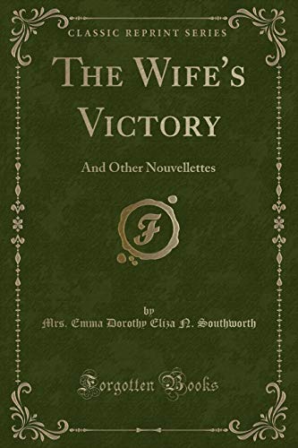 Stock image for The Wife's Victory And Other Nouvellettes Classic Reprint for sale by PBShop.store US