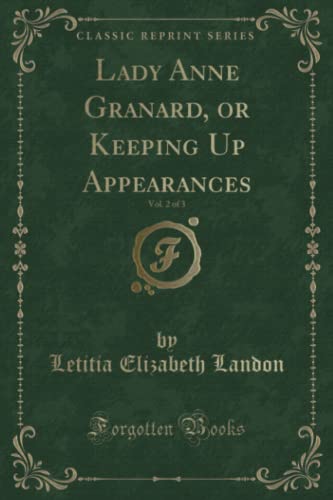 Stock image for Lady Anne Granard, or Keeping Up Appearances, Vol 2 of 3 Classic Reprint for sale by PBShop.store US