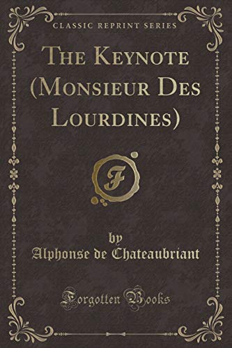 Stock image for The Keynote Monsieur Des Lourdines Classic Reprint for sale by PBShop.store US