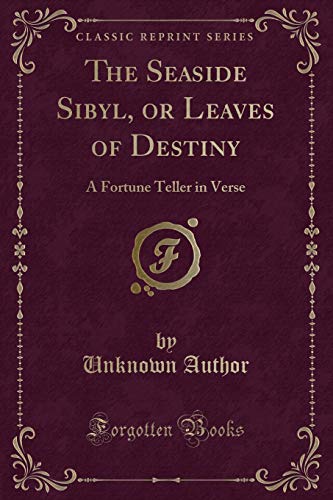 9781333480370: The Seaside Sibyl, or Leaves of Destiny: A Fortune Teller in Verse (Classic Reprint)