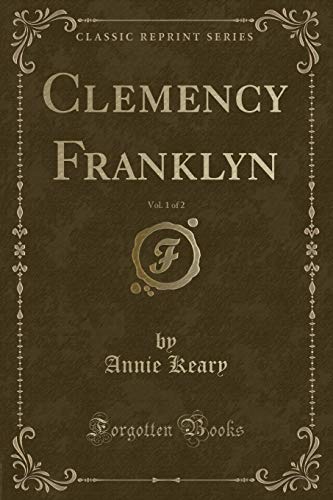 Stock image for Clemency Franklyn, Vol 1 of 2 Classic Reprint for sale by PBShop.store US