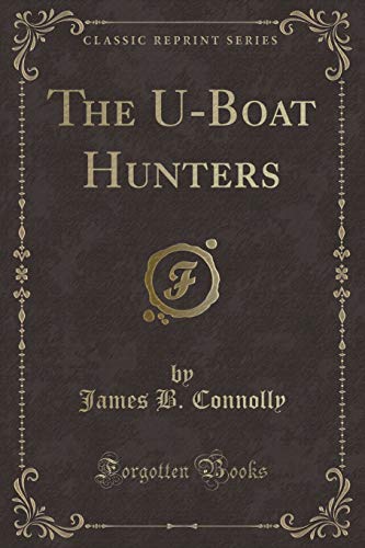 Imagen de archivo de The UBoat Hunters Classic Reprint a la venta por PBShop.store US