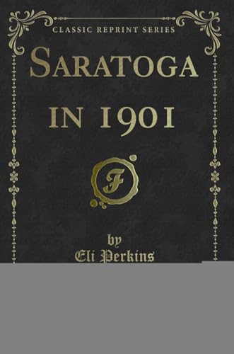 Stock image for Saratoga in 1901 Classic Reprint for sale by PBShop.store US