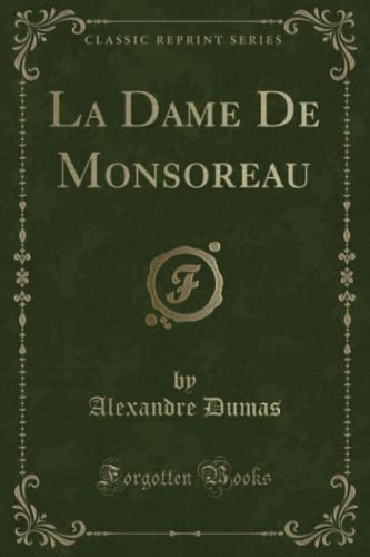 9781333502010: La Dame De Monsoreau (Classic Reprint)